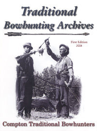 Traditional Bowhunting Archives 1st Edition 2008
